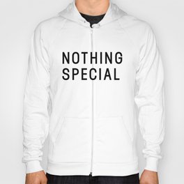 Nothing Special Hoody