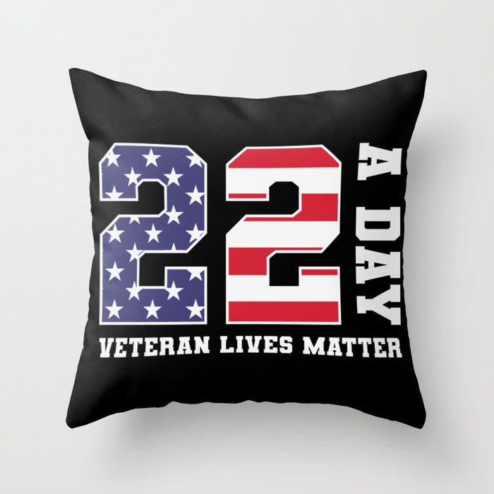22 A Day Veteran Lives Matter Throw Pillow