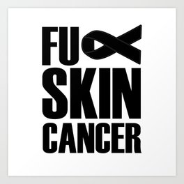 Fck Skin Cancer Melanoma Fighter Black Ribbon Art Print | Cancer Month, Melanoma Awareness, Cancer Awareness, Cancer Free, Graphicdesign, Survivor, Cancer Ribbon, Disease, Fight Cancer, Black Ribbon 
