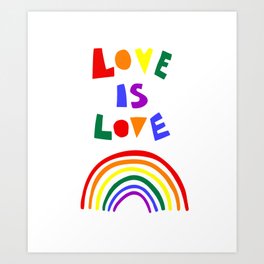 love is love rainbow Art Print