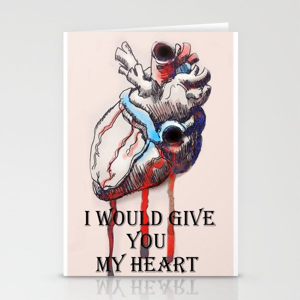 I would give you my heart Stationery Cards