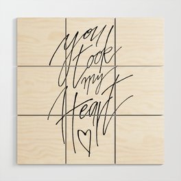 You Took My Heart Wood Wall Art