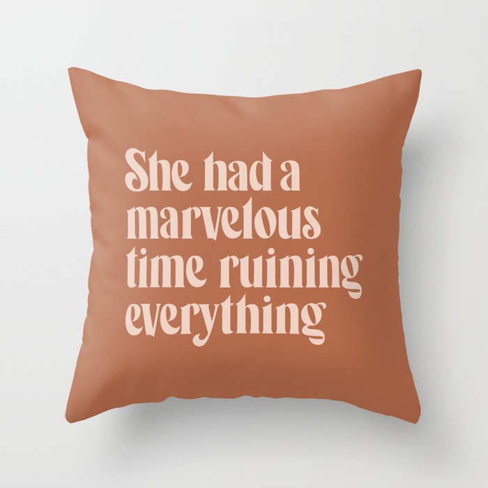 She Had a Marvelous Time Ruining Everything | Pink | Hand Lettered Typography Throw Pillow