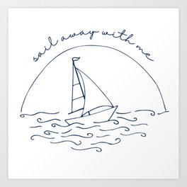 Sail away with me Art Print