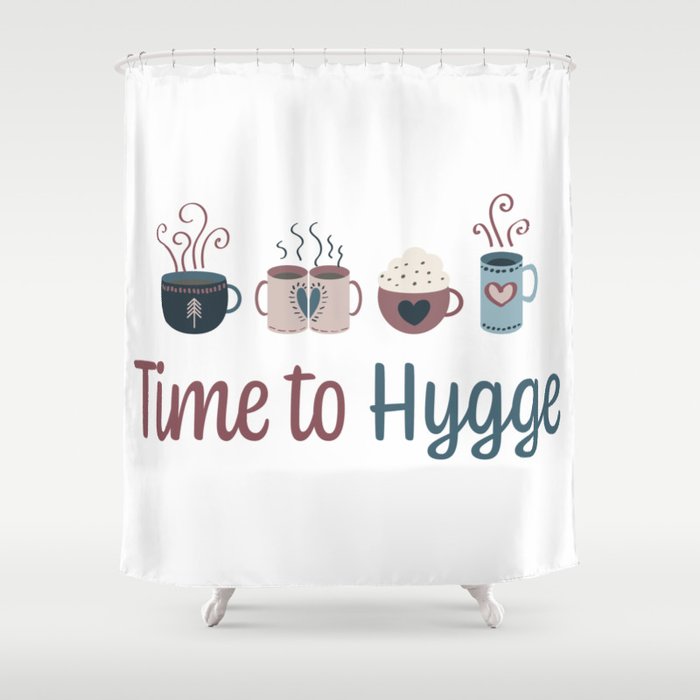 Time to hygge Shower Curtain