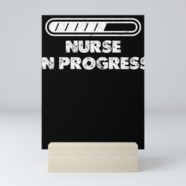 Nurse In Progress Hospital Medical Nursing Lovers Mini Art Print