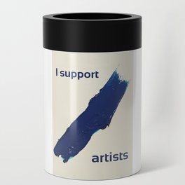 I Support Artists T-Shirt and Stationery Cards Can Cooler