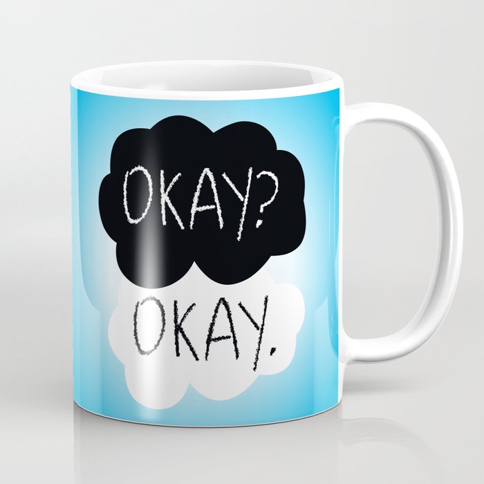 OKAY? OKAY. The Fault in Our Stars Coffee Mug