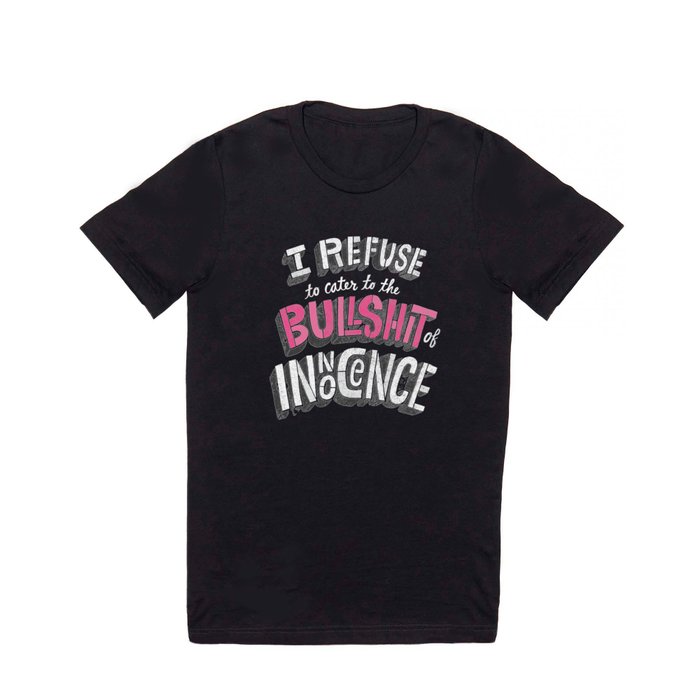 The Bullshit of Innocence  T Shirt