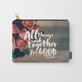 All Things Work Together For Good (Romans 8:28) Carry-All Pouch