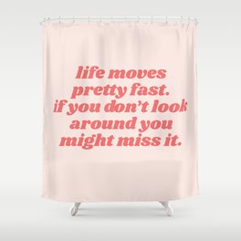 life moves Shower Curtain