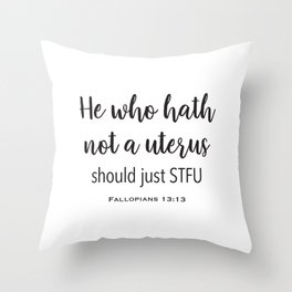 He who hath not Throw Pillow