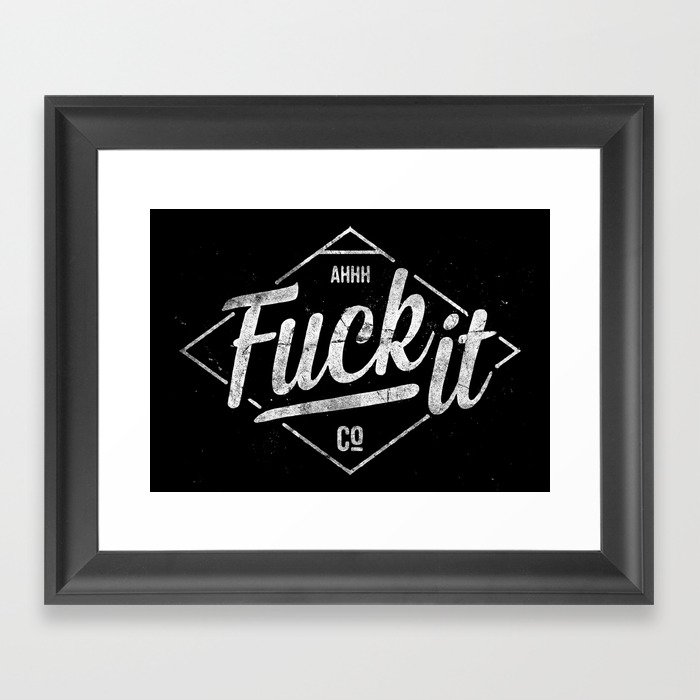 Fuck It! Framed Art Print