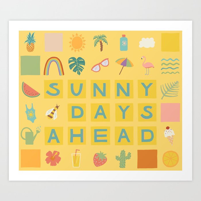 Sunny Days Ahead Art Print