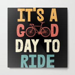 Its a good day to ride cool retro cyclist quote Metal Print