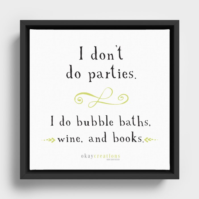 Bubble baths, wine, and books. Framed Canvas