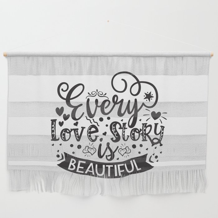 Every Love Story Is Beautiful Wall Hanging