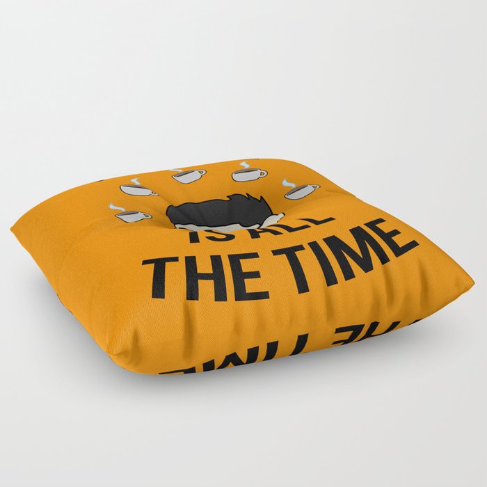 Tea Time is all the Time Floor Pillow