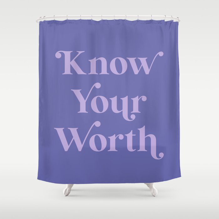 Know Your Worth - Periwinkle Shower Curtain