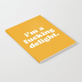 I'm A Fucking Delight Funny Offensive Quote Notebook