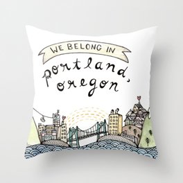 We Belong in Portland Throw Pillow