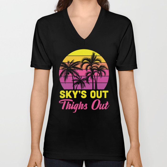 Sky's Out Thighs Out V Neck T Shirt