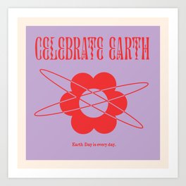 Celebrate Earth Art Print