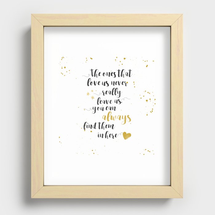 The Ones That Love Us Never Really Leave Us Recessed Framed Print