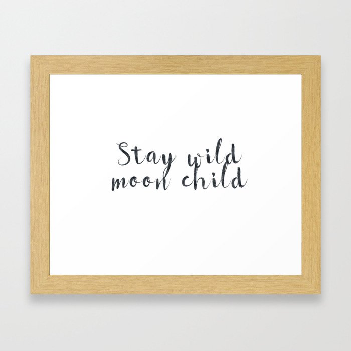 Stay wild moon child Framed Art Print