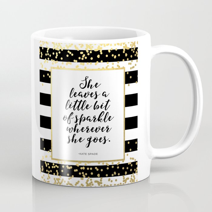 Inspirational Quote She Leaves A Little Sparkle Wherever She Goes Hustle Quote Print Kate Spade  Coffee Mug
