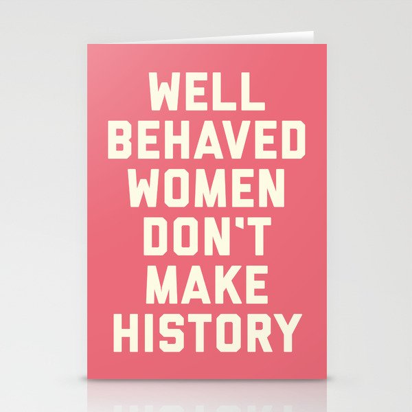 Well Behaved Women Motivational Feminist Quote Stationery Cards