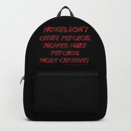 Movies Don't Create Psychos Backpack