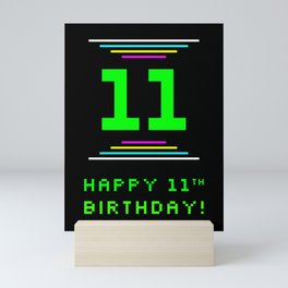 [ Thumbnail: 11th Birthday - Nerdy Geeky Pixelated 8-Bit Computing Graphics Inspired Look Mini Art Print ]