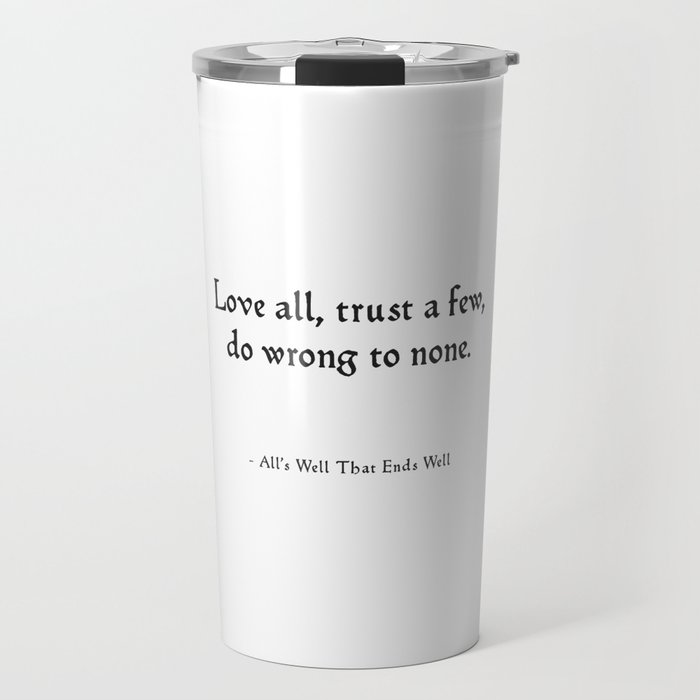 All's Well That Ends Well - Love Quote Travel Mug