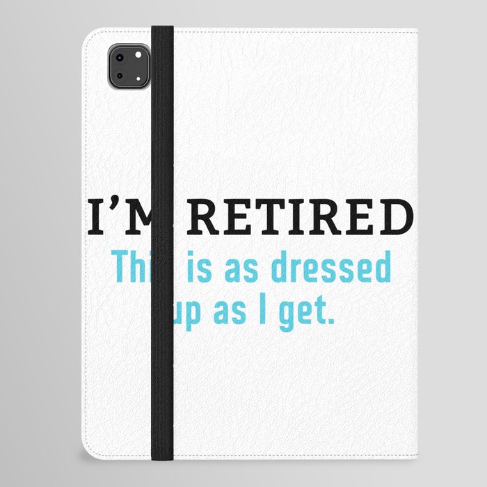 Funny Retirement Slogan iPad Folio Case