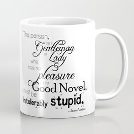 Pleasure in a Good Novel - Jane Austen quote Coffee Mug