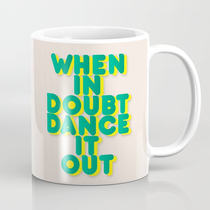 When in doubt dance it out no2 Coffee Mug