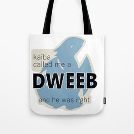 Kaiba Called Me a Dweeb and He Was Right Tote Bag