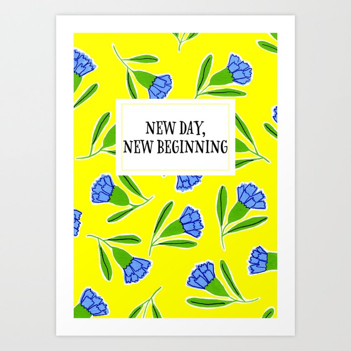 New day, new beginning Art Print