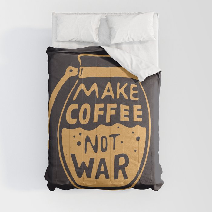 Make Coffee Not War Comforter