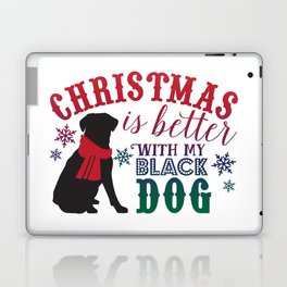 Christmas is Better with My Black Dog Laptop & iPad Skin