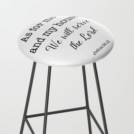 As for me and my house We will serve the Lord  Bar Stool