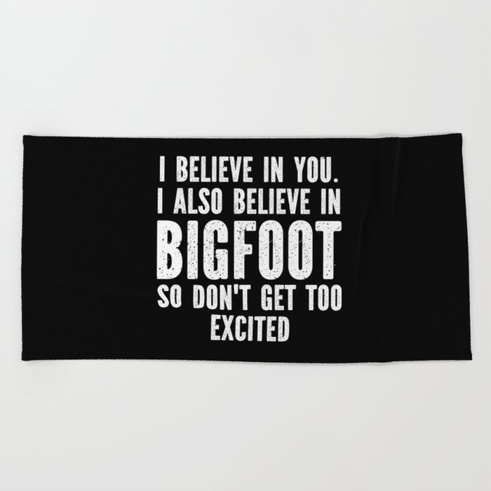 I Believe In Bigfoot Funny Beach Towel