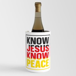 Know Jesus Know Peace Wine Chiller