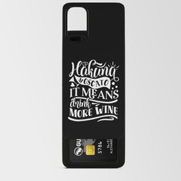 Hakuna Moscato It Means Drink More Wine Android Card Case
