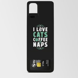 Cats Coffee And Nap Android Card Case