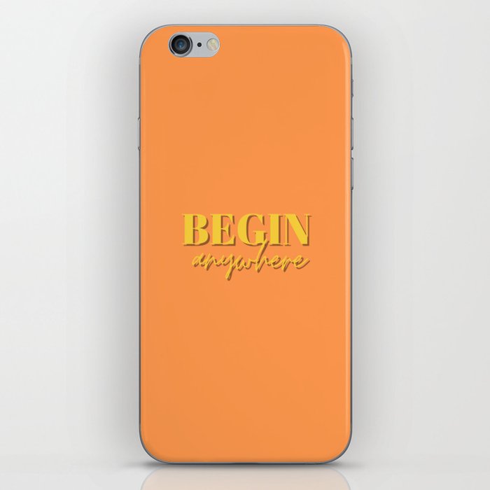 Begin, Anywhere, Typography, Empowerment, Motivational, Inspirational, Orange, Yellow iPhone Skin