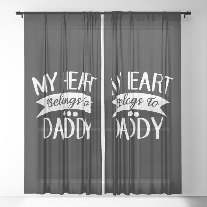 My Heart Belongs To Daddy Sheer Curtain