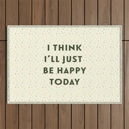 I Think I'll Just Be Happy Today green  Outdoor Rug