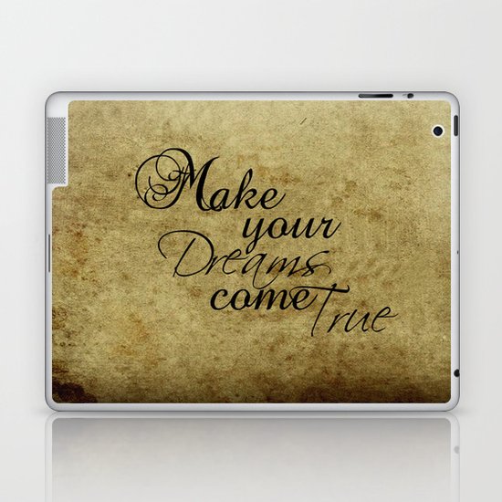 Make your dreams come true Laptop & iPad Skin